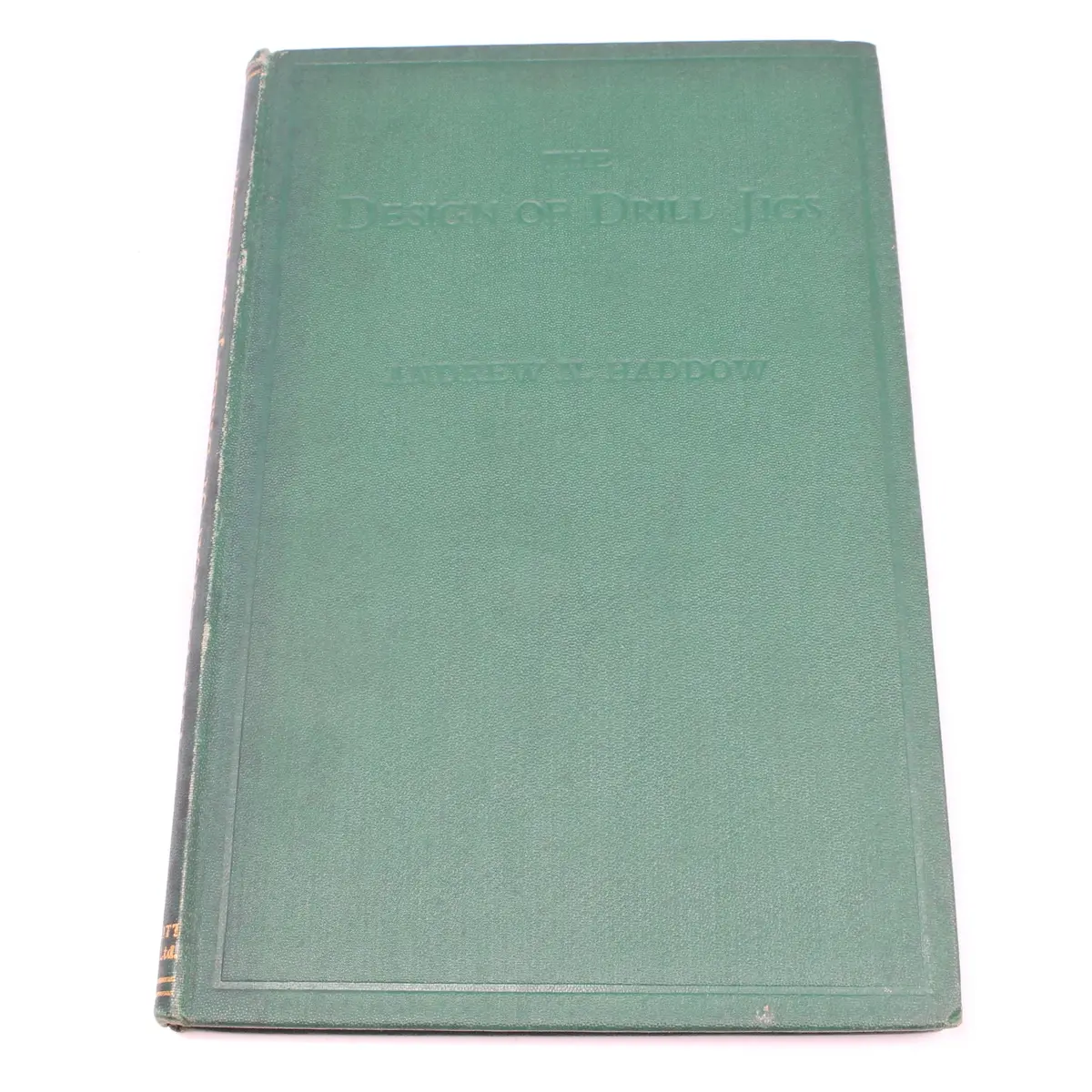 The Design Of Drill Jigs Book C.1921 1